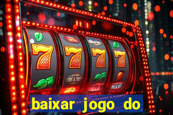 baixar jogo do tigrinho oficial